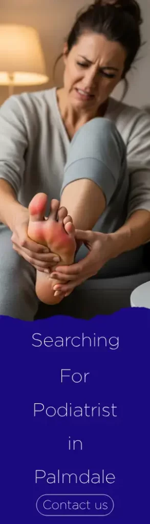 Top Foot Problems Treated by Podiatric Surgeon Palmdale